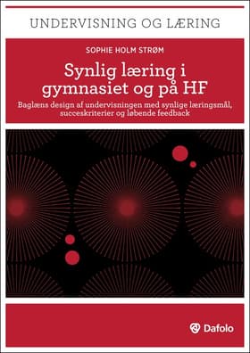 Synlig læring i gymnasiet og HF af Sophie Holm Strøm