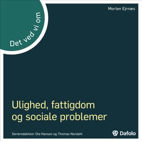 Det ved vi om - ulighed, fattigdom og sociale problemer af Morten Ejrnæs