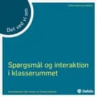 Det vi ved om spørgsmål og interaktion i klasserummet