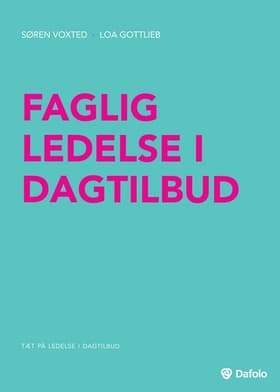 Faglig ledelse i dagtilbud af Søren Voxted