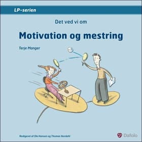 Det ved vi om motivation og mestring af Terje Manger