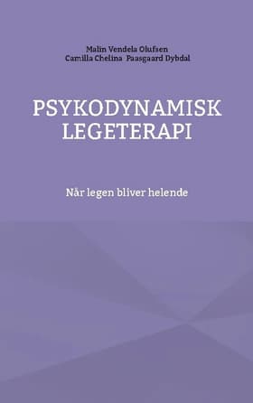Psykodynamisk legeterapi af Camilla Chelina Paasgaard Dybdal