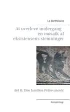 At overleve undergang - en mosaik af eksistensens stemninger
