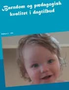 Barndom og pædagogisk kvalitet i dagtilbud