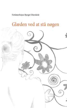 Glæden ved at stå nøgen af Forfatterlinjen Bjerget Efterskole
