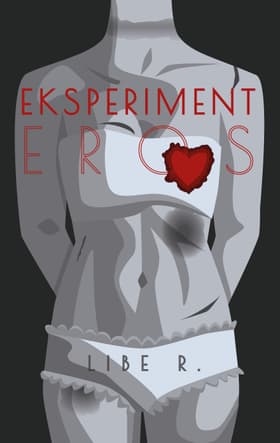 Eksperiment Eros af Libe R.