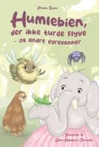 Humlebien, der ikke turde flyve - og andre dyrevenner