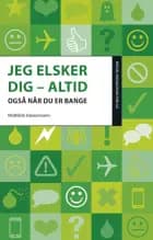 Jeg elsker dig – altid, også når du er bange