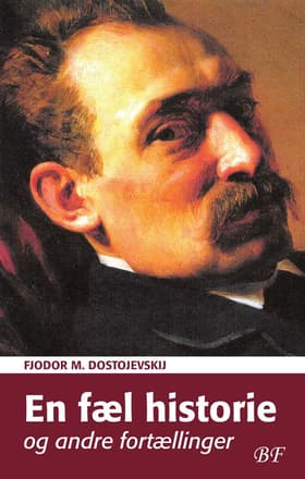 En fæl historie og andre fortællinger af F.M. Dostojevskij