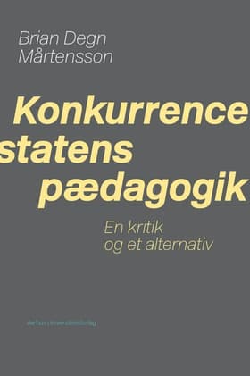 Konkurrencestatens pædagogik af Brian Degn Mårtensson