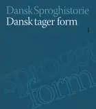 Dansk tager form