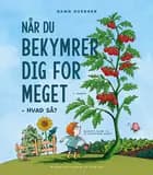 Når du bekymrer dig for meget - hvad så?