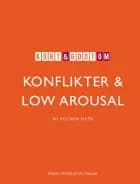 Kort & godt om KONFLIKTER & LOW AROUSAL