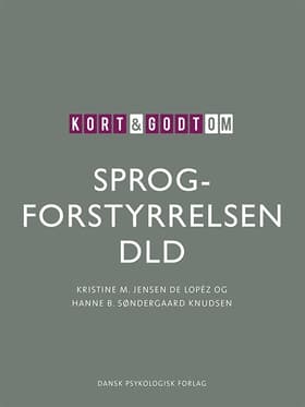 Kort & godt om SPROGFORSTYRRELSEN DLD af Kristine M. Jensen de López