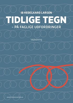 TIDLIGE TEGN - på faglige udfordringer. Vejledning af Ib Hedegaard Larsen
