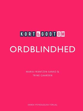 Kort & godt om ORDBLINDHED af Maria Frantzen Sanko