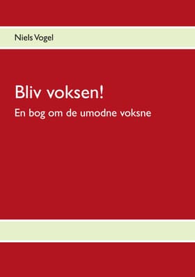 Bliv voksen! af Niels Vogel