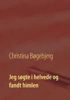 Jeg søgte i helvede og fandt himlen