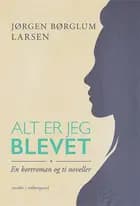 Alt er jeg blevet