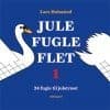 Jule-fugle-flet 1 af Lars Holmsted