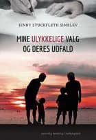 Mine ulykkelige valg og deres udfald