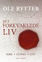 DET FORKVAKLEDE LIV
