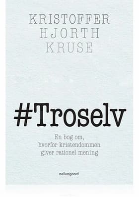 Troselv af Kristoffer Hjorth Kruse
