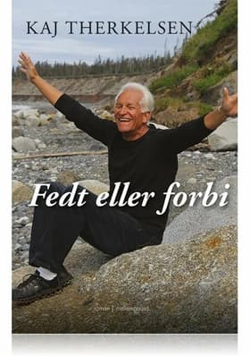 Fedt eller forbi af Kaj Therkelsen