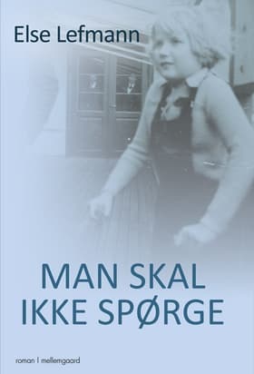 Man skal ikke spørge af Else Lefmann