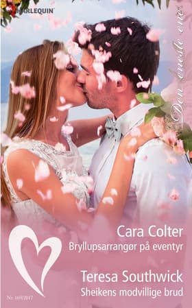 Bryllupsarrangør på eventyr/Sheikens modvillige brud af Cara Colter