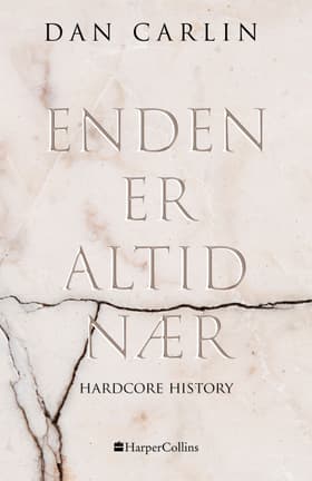 Enden er altid nær af Dan Carlin