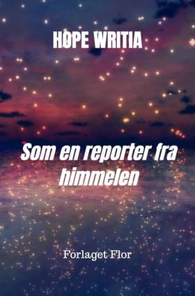 Som en reporter fra himmelen af Hope Writia