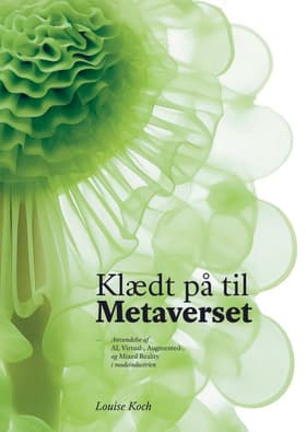 Klædt på til Metaverset af Louise Koch
