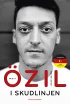 I skudlinjen af Mesut Özil","Kai Psotta