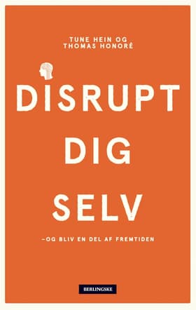 Disrupt dig selv af Tune Hein