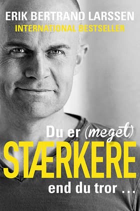 Du er (meget) stærkere, end du tror ... af Erik Bertrand Larsen