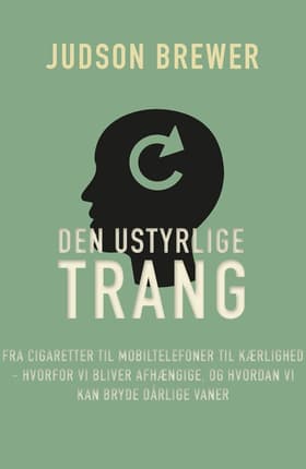 Den ustyrlige trang af Judson Brewer