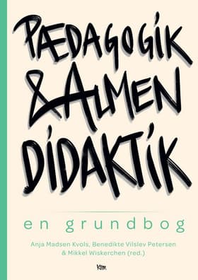 Pædagogik og almen didaktik af Anja Madsen Kvols