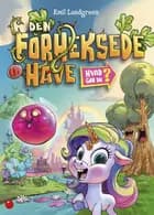 Hvad gør du? Den forheksede have