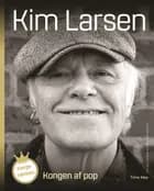 Kongen af pop. Kim Larsen