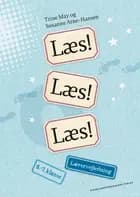 Læs! Læs! Læs! Lærervejledning 6.-7. klasse