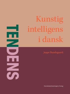 Kunstig intelligens i dansk. af Jeppe Bundsgaard