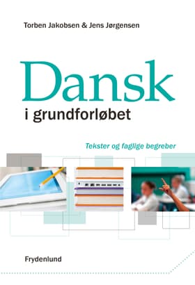 Dansk i grundforløbet - tekster og faglige begreber af Torben Jakobsen