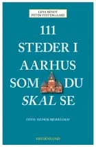 111 steder i Aarhus som du skal se