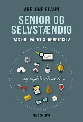 Senior og selvstændig af Abelone Glahn