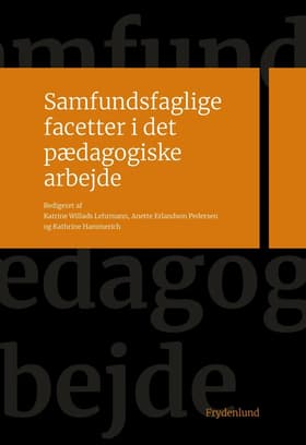 Samfundsfaglige facetter i det pædagogiske arbejde af Katrine Willads Lehrmann