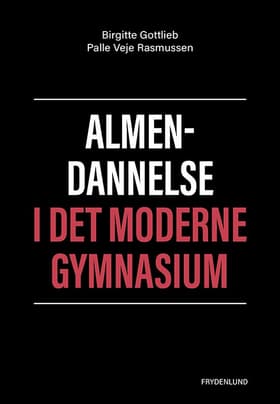 Almendannelse i det moderne gymnasium af Birgitte Gottlieb