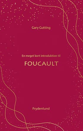 En meget kort introduktion til Foucault af Gary Gutting