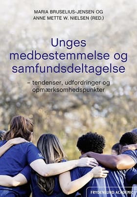 Unges medbestemmelse og samfundsdeltagelse af Anne Mette W. Nielsen