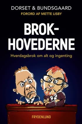 Brokhovederne af Hans Sølvhøj Bundsgaard